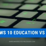 windows 10 education vs home